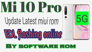 Mi 10 pro flash with EDL | mi 10 pro display blank screen | mi 10 pro update firmware by softwarerom screenshot 1