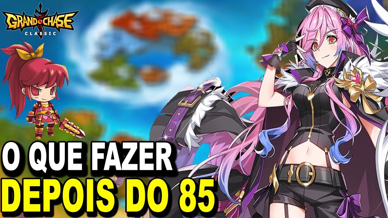 SAIBA O QUE FAZER DEPOIS QUE PEGAR O LEVEL 85 l GRAND CHASE CLASSIC