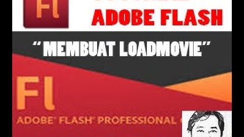 Tutorial Adobe Flash " Membuat loadmovie animasi"