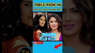 FOOLS RUSH IN cast Then and Now (1997vs2023)