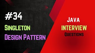 #34 | Singleton Pattern explained completely for all Questions | Java Interview
