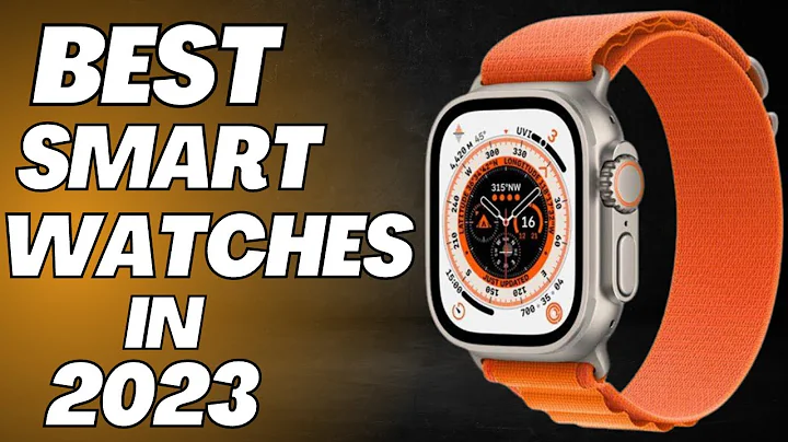 TOP 5 BEST SMART WATCHES IN 2023