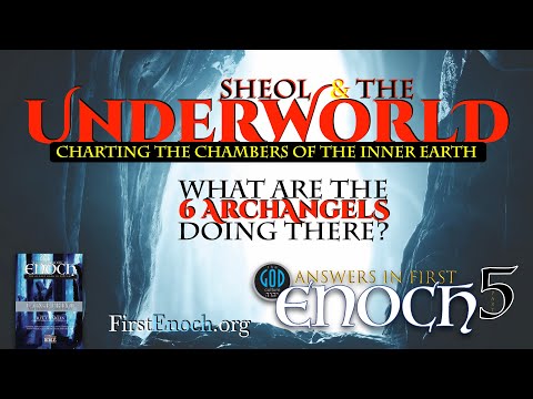 Answers in First Enoch Part 5: Sheol & the Underworld