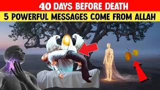 5 Powerful Messages from Allah, 40 Days Before Death
