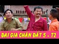 Phim Hài Tết | Đại Gia Chân Đất 5 - Tập 2 | Trung Hiếu , Bình Trọng , Quang Tèo
