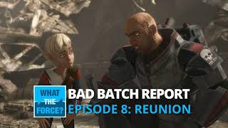 Podcast | Bad Batch Report: S1E8 Reunion