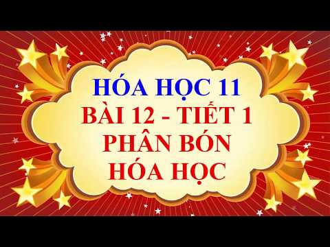 Video Hóa học lớp 11 - Bài 12 - Phân bón hóa học - Tiết 1 - youtube