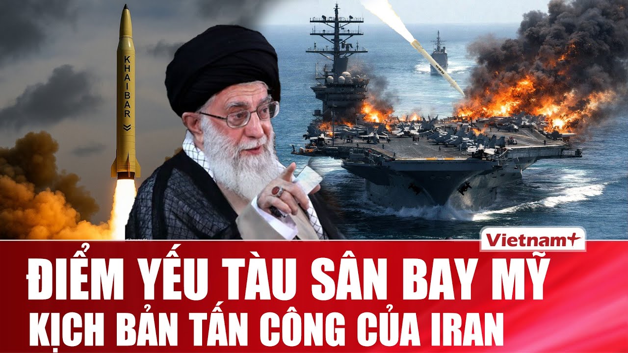 Iran tuyên bố tàu sân bay Mỹ có "điểm yếu nghiêm trọng", sẵn sàng kịch bản đáp trả tức thì