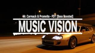 Mr. Carmack & Promnite - FDT [Bass Boosted]