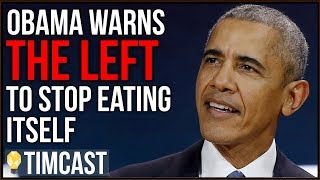 Obama Warns The Left To STOP Eating Itself, Democrats FRACTURING Net Worth