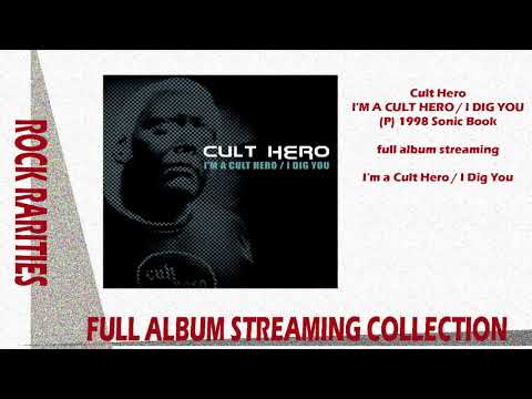 Cult Hero — Cult Hero - I'm a Cult Hero / I Dig You - 1998 (full album streaming)