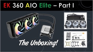 EK 360 AIO Elite - Part I (Unboxing)