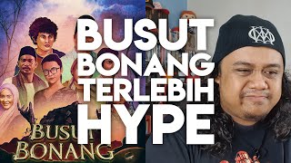 Busut Bonang Terlebih Hype | Movie Review