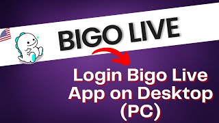 How To Login Bigo Live App On Desktop Pc 2025
