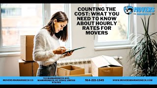 Counting the Cost: What You Need to Know About Hourly Rates for Movers | Movers Mamaroneck Co