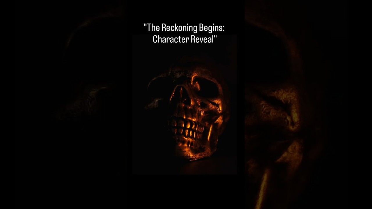 Character Teaser ||  The Reckoning Begins 