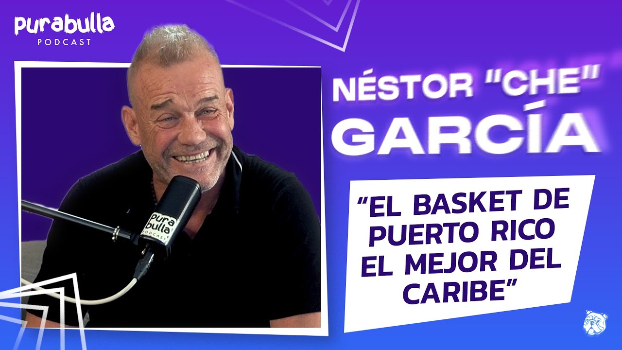 “EL BASKET DE PR EL MEJOR DEL CARIBE” EL CHE Y SU CARRERA ft Néstor García | EP 12 T04 