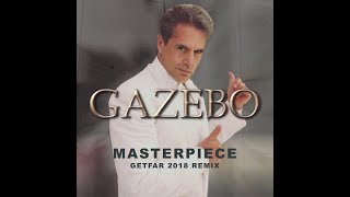 Gazebo - Masterpiece 2018 GET FAR Remix Extended