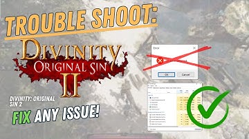 DIVINITY ORIGINAL SIN 2 – How to Fix Crashing, Lagging, Freezing, black screen…– Full Tutorial