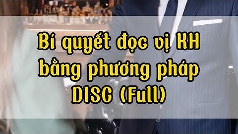 Bí quyết đọc vị khách hàng bằng phương pháp DISC (trọn bộ)