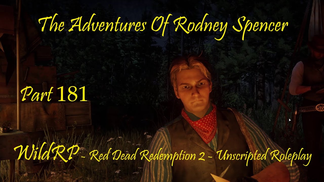 The Adventures of Rodney Spencer part 181 - WildRP Unscripted Roleplay - Red Dead Redemption 2 RDR2