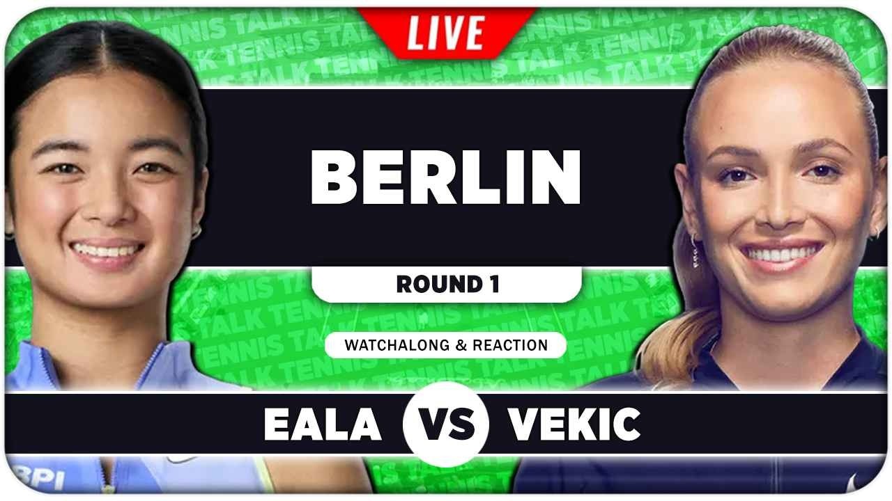 EALA vs VEKIC • WTA Berlin 2026 • LIVE Tennis Watchalong