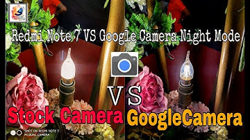 Redmi Note 7 Stock Camera Comparison Google Camera Night Mode (Note 7 pro GCM)