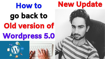 How to go back to Old version of WordPress 5.0 | HiFi Trick