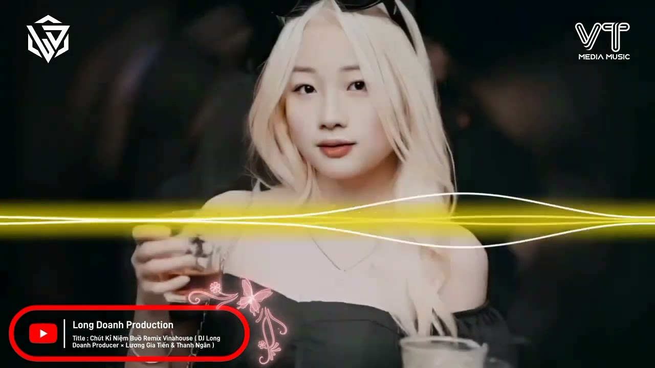 CHÚT KỈ NIỆM BUỒN REMIX VINAHOUSE ( DJ LONG DOANH PRODUCER × LƯƠNG GIA TIẾN \u0026 THANH NGÂN )