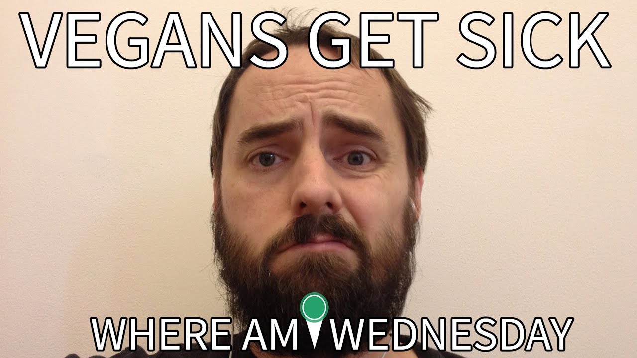 Vegans Get Sick | Where Am I Wednesday | Episode 80 - YouTube