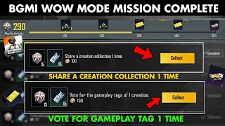 Share a Creation Collection 1 Time | Vote For Gameplay Tag 1 Time | Bgmi Wow Mode Mission Complete