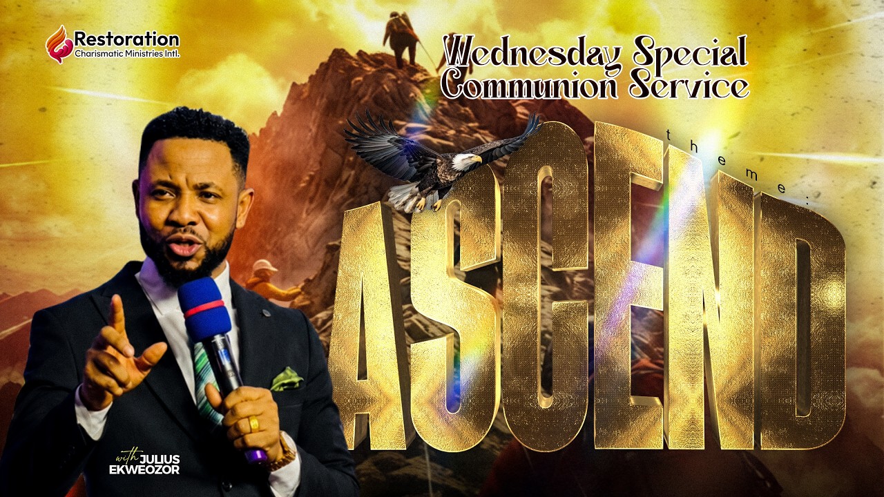 WEDNESDAY SPECIAL COMMUNION SERVICE || THEME: ASCEND || WITH PST JULIUS EKWEOZOR