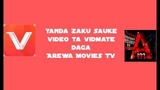 Yanda zaku sauke video ta vidmate daga Arewa Movies TV screenshot 2