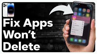 How To Delete Apps On iPhone Even If It Won