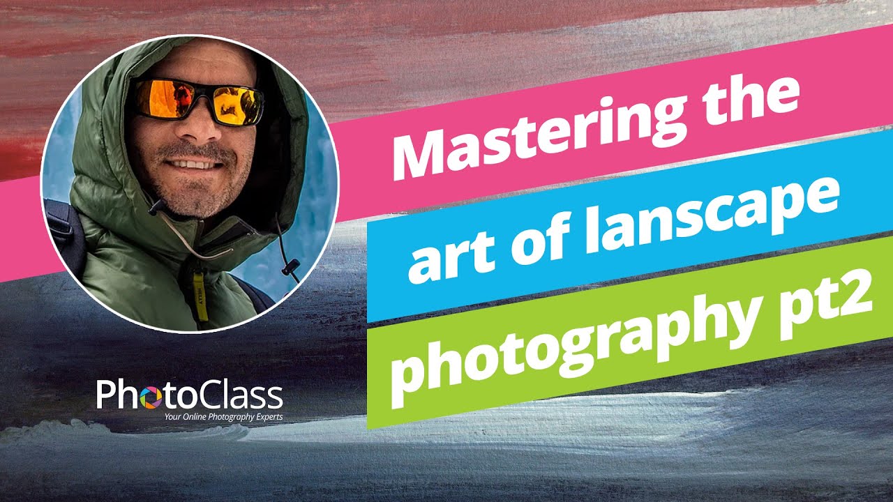 Mastering the art of landscape photography - Part 2 - Tim Shields - YouTube