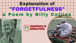 An Explanation of "Forgetfulness" a poem by Billy Collins| @Swapnil's Analysis