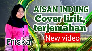 Aisan indung Friska cover lirik, terjemahanna