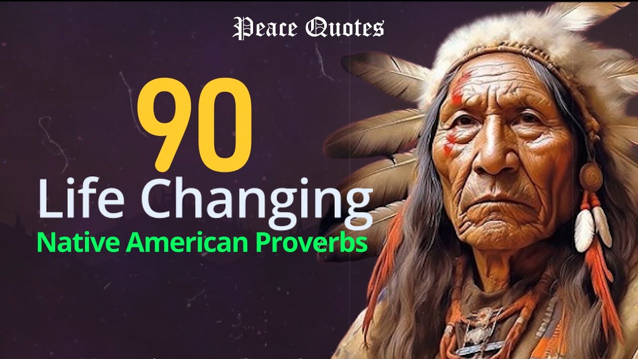 Life Changing 90 Native American Proverbs || Peace Quotes - YouTube