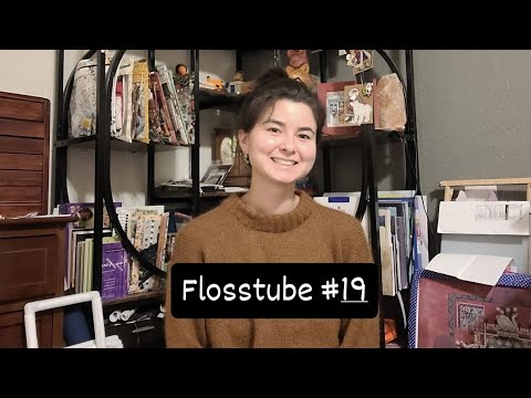 Flosstube #19 - Let's Catch Up!