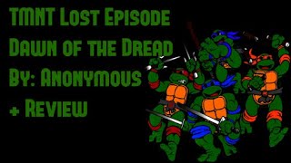 TMNT Lost Episode: Dawn of the Dread By: Anonymous + (review)