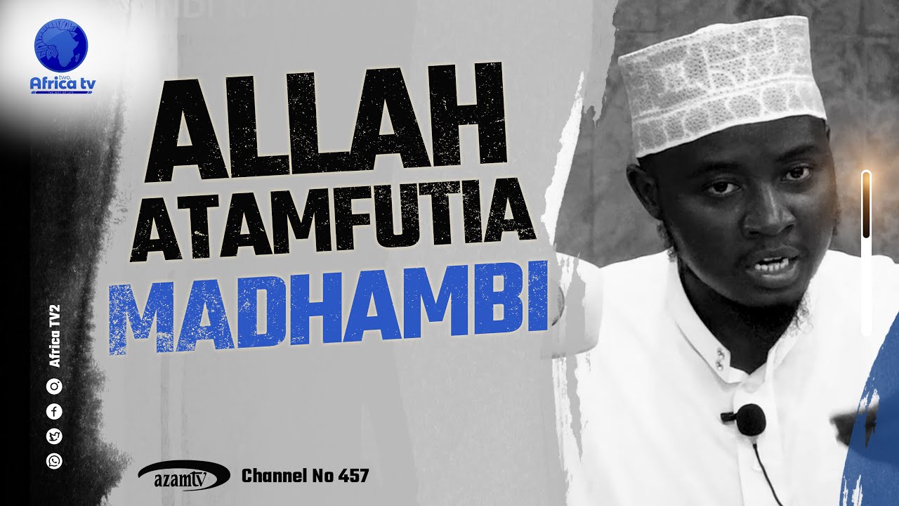 ALLAH ATAMFUTIA MADHAMBI YAKE YOTE....