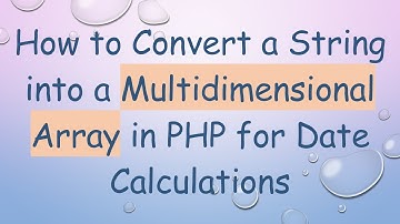 How to Convert a String into a Multidimensional Array in PHP for Date Calculations