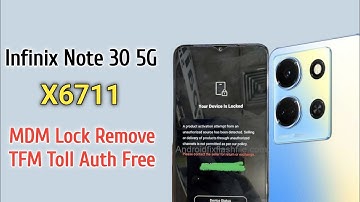 Infinix Note 30 5G MDM Lock Remove Tfm Toll Auth free