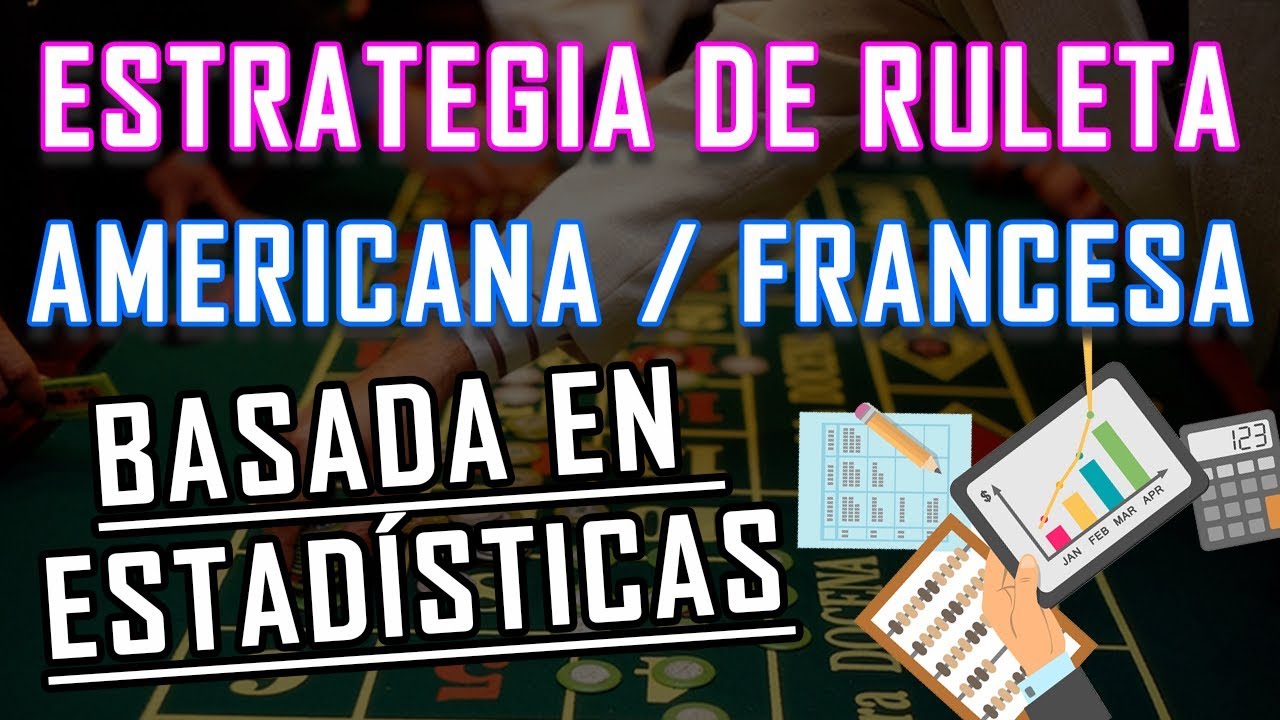Estrategia para ganar en la ruleta americana y francesa