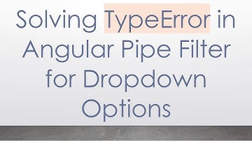 Solving TypeError in Angular Pipe Filter for Dropdown Options