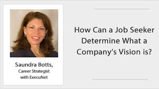 ExecuNet -  Master Class Excerpt: How Can a Job Seeker Determine What a Company’s Vision is?