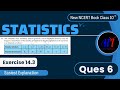 Chapter 14 Statistics ( Ques 6 ) Exercise 14.3 Class 10 Maths | NCERT Maths