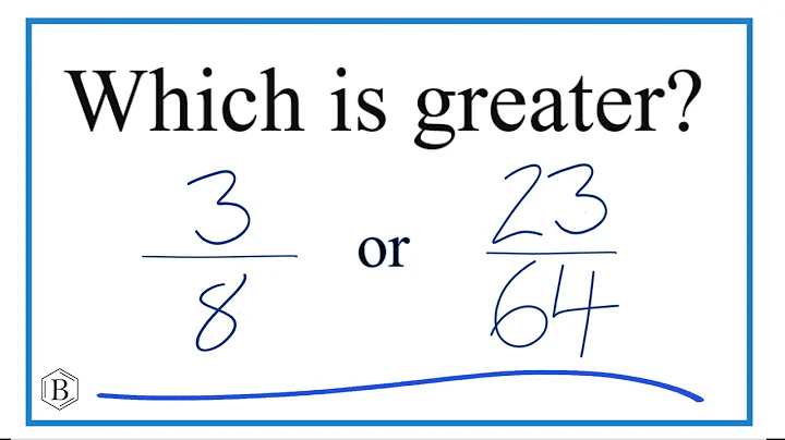 Which fraction is greater, 3/8 or 23/64?