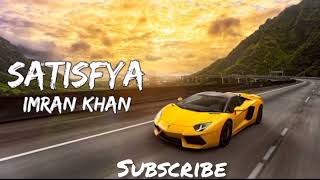 imran khan, satisfya (slowed + reverb)