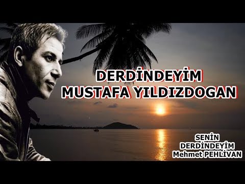 DERDİNDEYİM Mustafa YILDIZDOGAN | Senin DERDİNDEYİM Şiiri İLE
